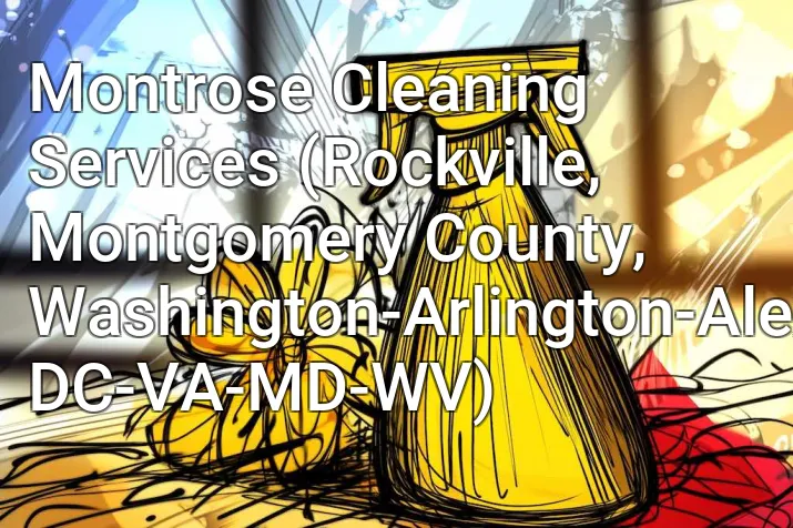 Montrose Cleaning Services (Rockville, Montgomery County, Washington-Arlington-Alexandria, DC-VA-MD-WV)