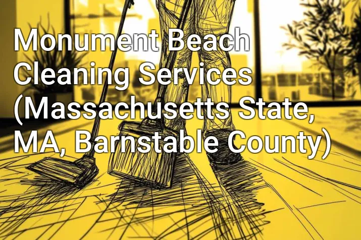 Monument Beach Cleaning Services (Massachusetts State, MA, Barnstable County)