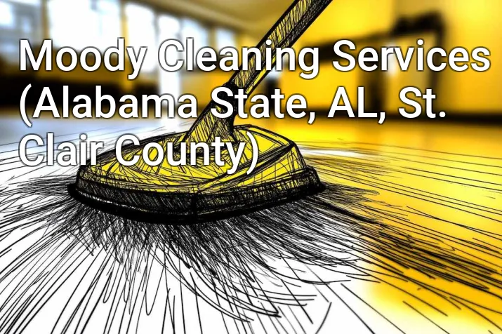 Moody Cleaning Services (Alabama State, AL, St. Clair County)