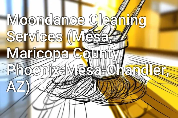 Moondance Cleaning Services (Mesa, Maricopa County, Phoenix-Mesa-Chandler, AZ)