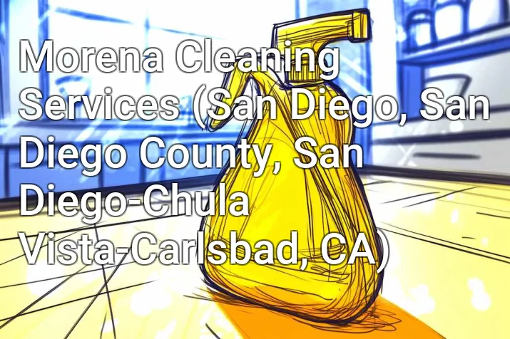 Morena Cleaning Services (San Diego, San Diego County, San Diego-Chula Vista-Carlsbad, CA)