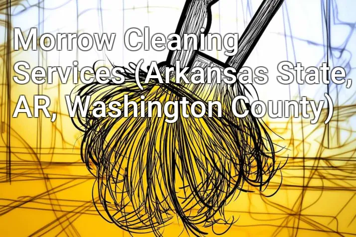 Morrow Cleaning Services (Arkansas State, AR, Washington County)