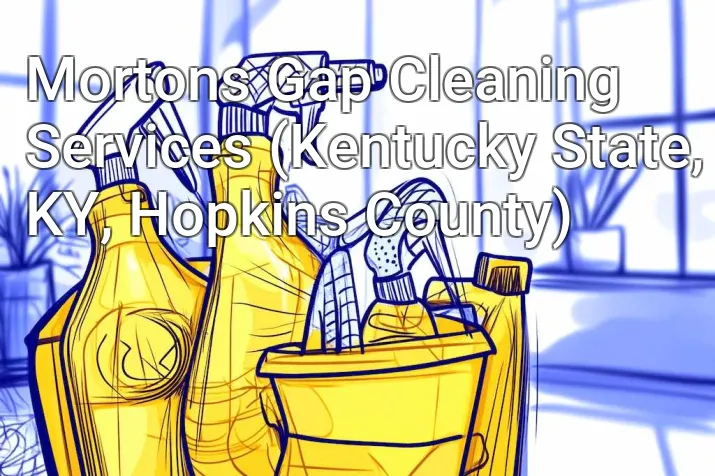 Mortons Gap Cleaning Services (Kentucky State, KY, Hopkins County)