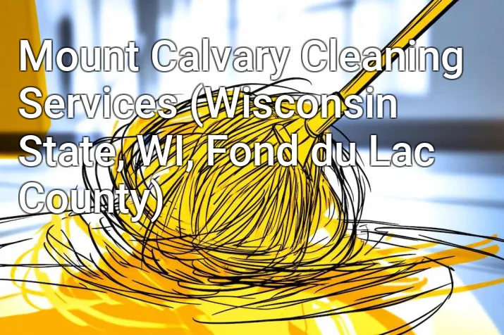 Mount Calvary Cleaning Services (Wisconsin State, WI, Fond du Lac County)