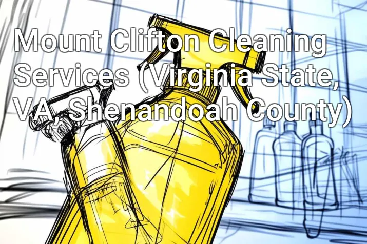 Mount Clifton Cleaning Services (Virginia State, VA, Shenandoah County)