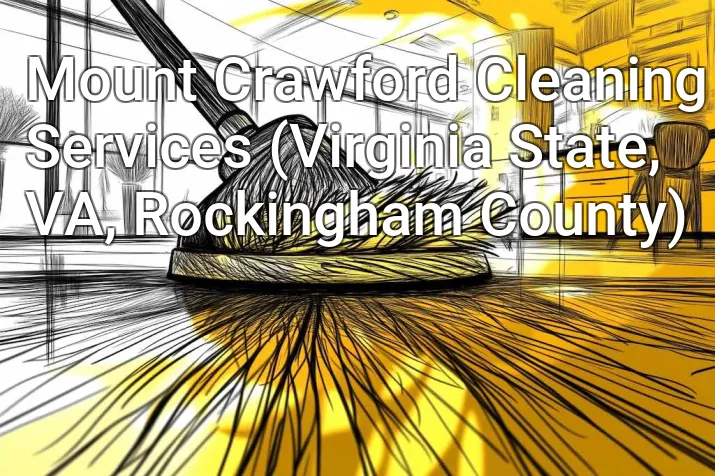 Mount Crawford Cleaning Services (Virginia State, VA, Rockingham County)