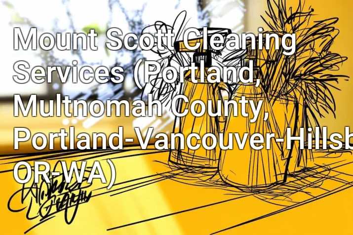 Mount Scott Cleaning Services (Portland, Multnomah County, Portland-Vancouver-Hillsboro, OR-WA)