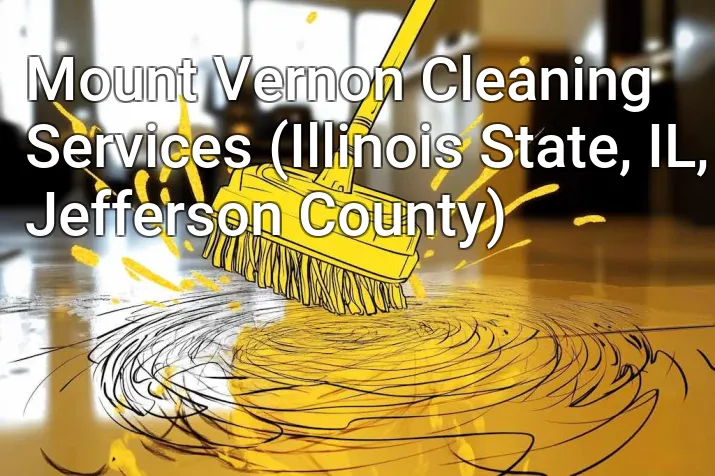 Mount Vernon Cleaning Services (Illinois State, IL, Jefferson County)