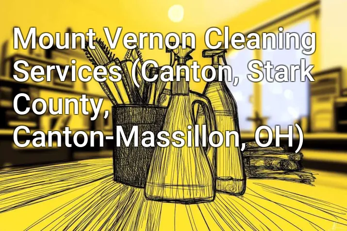 Mount Vernon Cleaning Services (Canton, Stark County, Canton-Massillon, OH)
