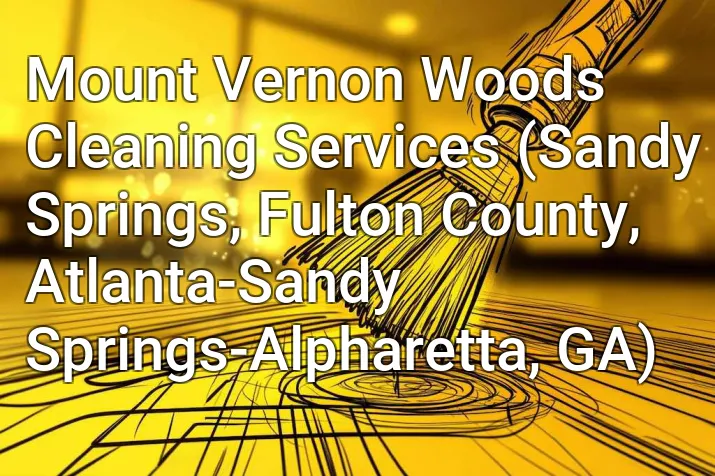 Mount Vernon Woods Cleaning Services (Sandy Springs, Fulton County, Atlanta-Sandy Springs-Alpharetta, GA)