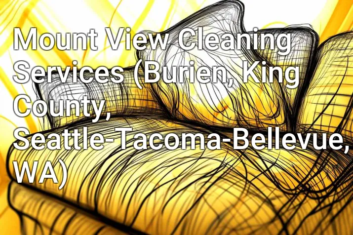 Mount View Cleaning Services (Burien, King County, Seattle-Tacoma-Bellevue, WA)