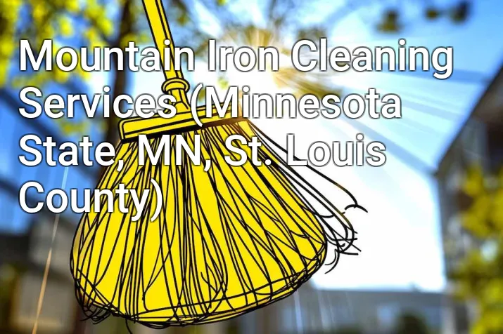 Mountain Iron Cleaning Services (Minnesota State, MN, St. Louis County)