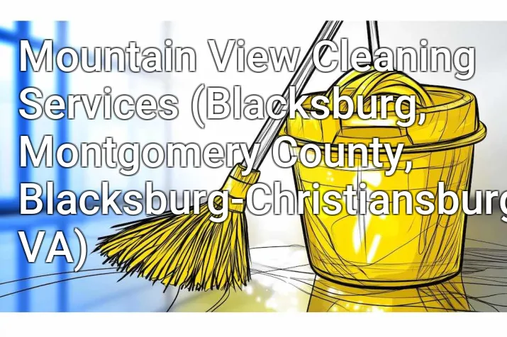Mountain View Cleaning Services (Blacksburg, Montgomery County, Blacksburg-Christiansburg, VA)