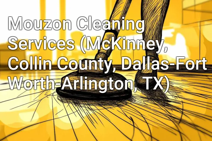 Mouzon Cleaning Services (McKinney, Collin County, Dallas-Fort Worth-Arlington, TX)