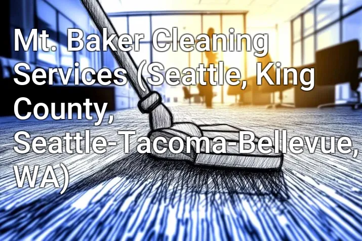 Mt. Baker Cleaning Services (Seattle, King County, Seattle-Tacoma-Bellevue, WA)