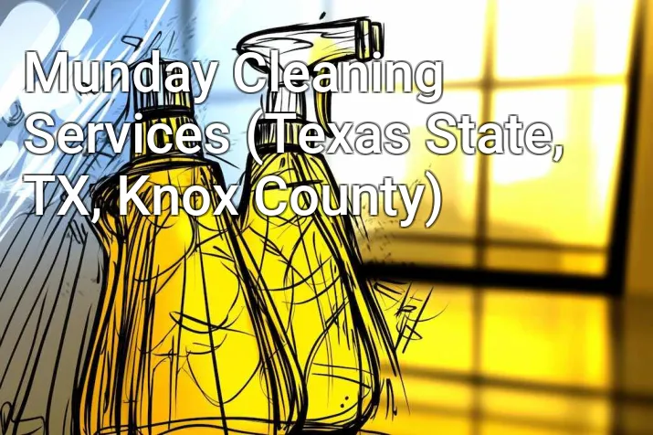 Munday Cleaning Services (Texas State, TX, Knox County)