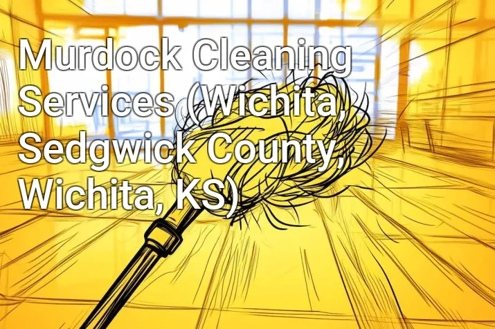 Murdock Cleaning Services (Wichita, Sedgwick County, Wichita, KS)