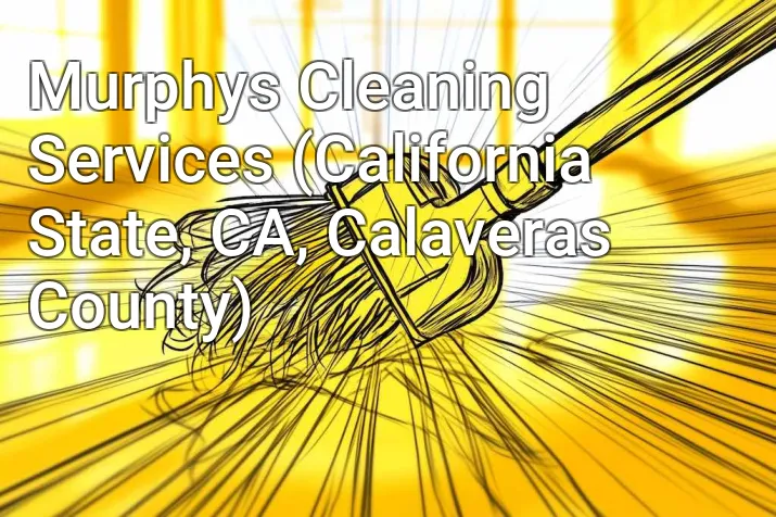 Murphys Cleaning Services (California State, CA, Calaveras County)
