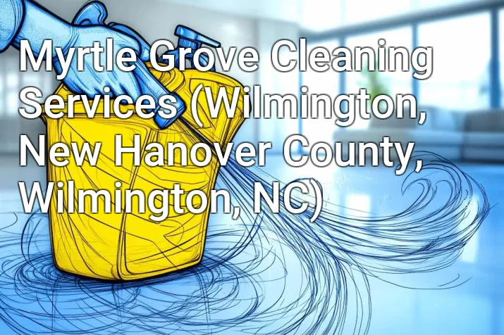 Myrtle Grove Cleaning Services (Wilmington, New Hanover County, Wilmington, NC)