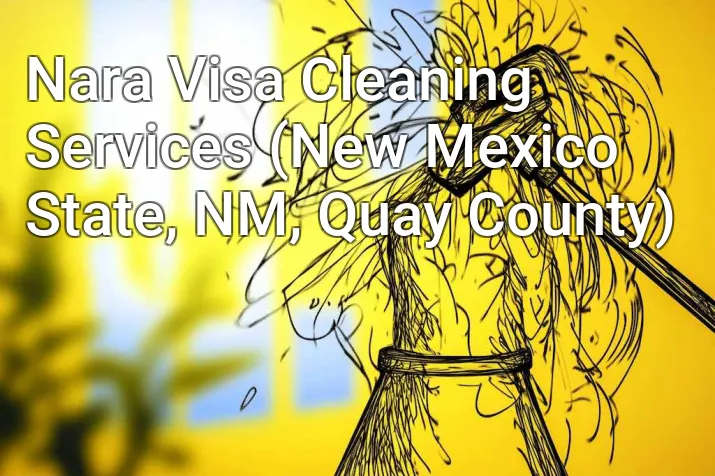 Nara Visa Cleaning Services (New Mexico State, NM, Quay County)