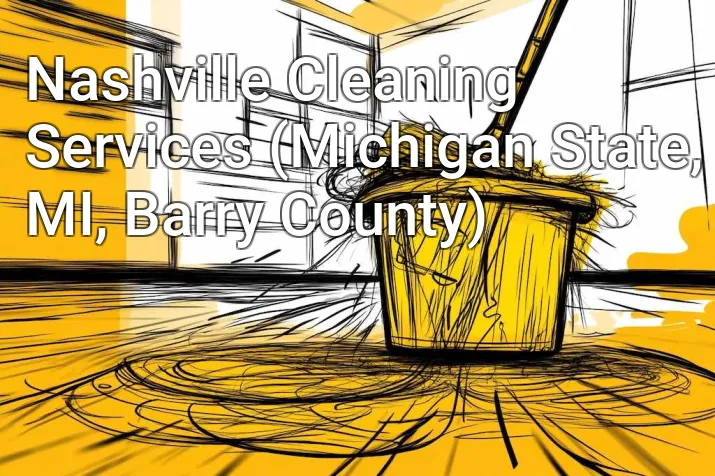 Nashville Cleaning Services (Michigan State, MI, Barry County)