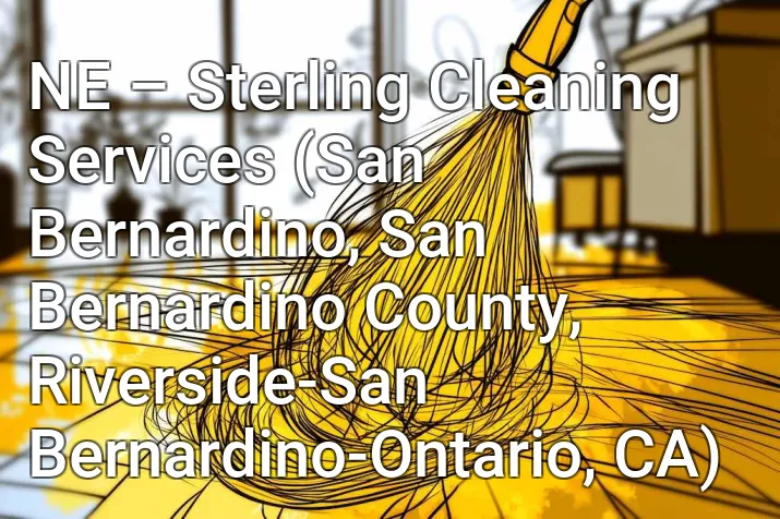 NE – Sterling Cleaning Services (San Bernardino, San Bernardino County, Riverside-San Bernardino-Ontario, CA)