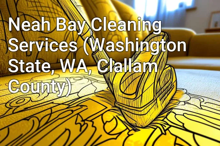 Neah Bay Cleaning Services (Washington State, WA, Clallam County)