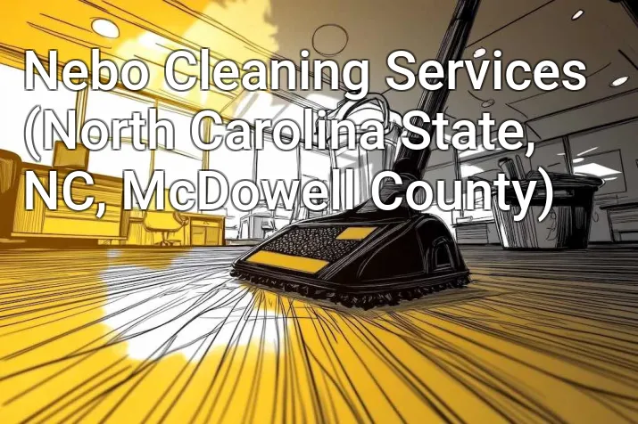Nebo Cleaning Services (North Carolina State, NC, McDowell County)