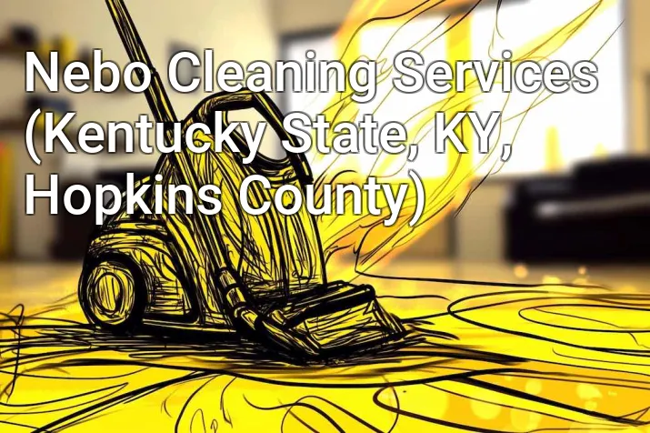 Nebo Cleaning Services (Kentucky State, KY, Hopkins County)