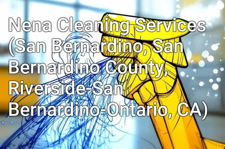 Nena Cleaning Services (San Bernardino, San Bernardino County, Riverside-San Bernardino-Ontario, CA)