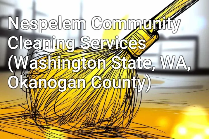 Nespelem Community Cleaning Services (Washington State, WA, Okanogan County)