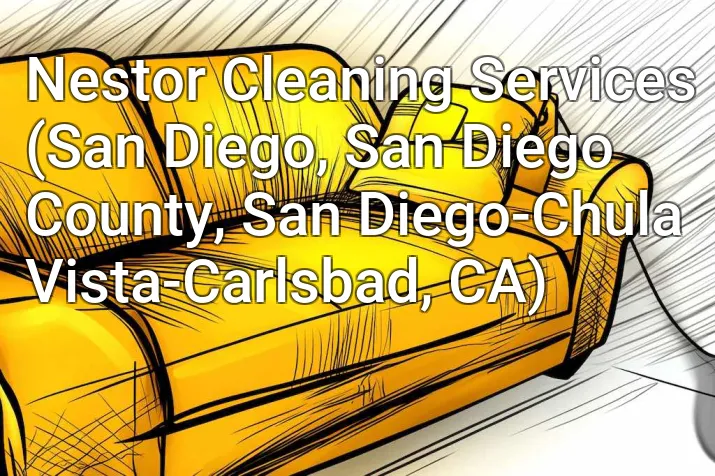 Nestor Cleaning Services (San Diego, San Diego County, San Diego-Chula Vista-Carlsbad, CA)
