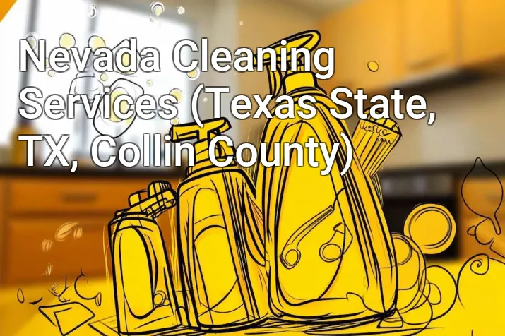 Nevada Cleaning Services (Texas State, TX, Collin County)