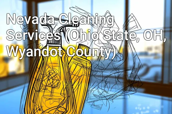 Nevada Cleaning Services (Ohio State, OH, Wyandot County)