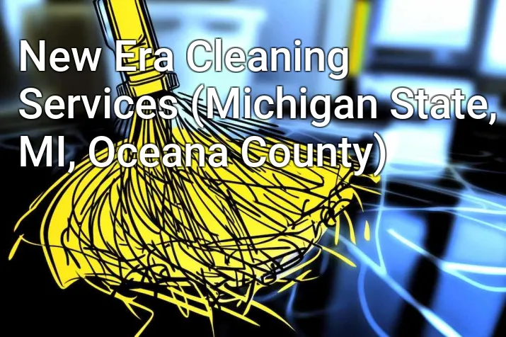 New Era Cleaning Services (Michigan State, MI, Oceana County)