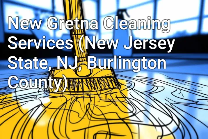 New Gretna Cleaning Services (New Jersey State, NJ, Burlington County)