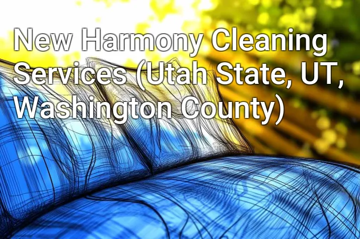 New Harmony Cleaning Services (Utah State, UT, Washington County)