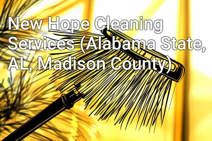 New Hope Cleaning Services (Alabama State, AL, Madison County)