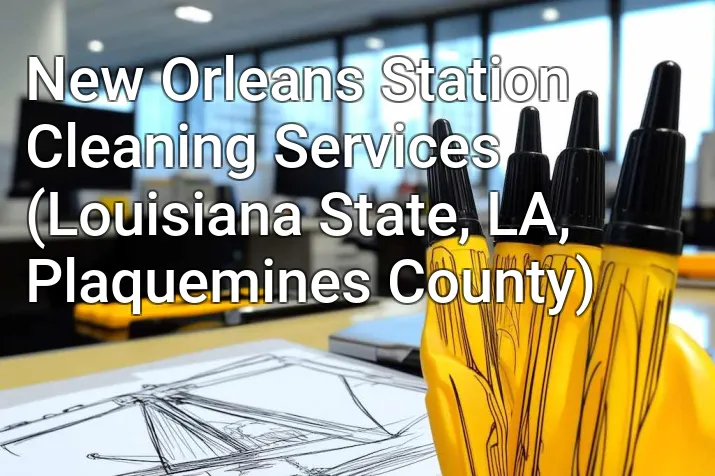 New Orleans Station Cleaning Services (Louisiana State, LA, Plaquemines County)