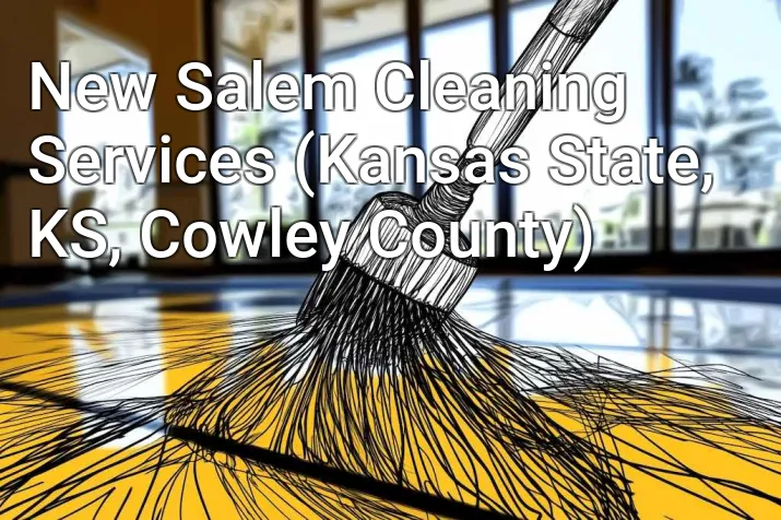 New Salem Cleaning Services (Kansas State, KS, Cowley County)