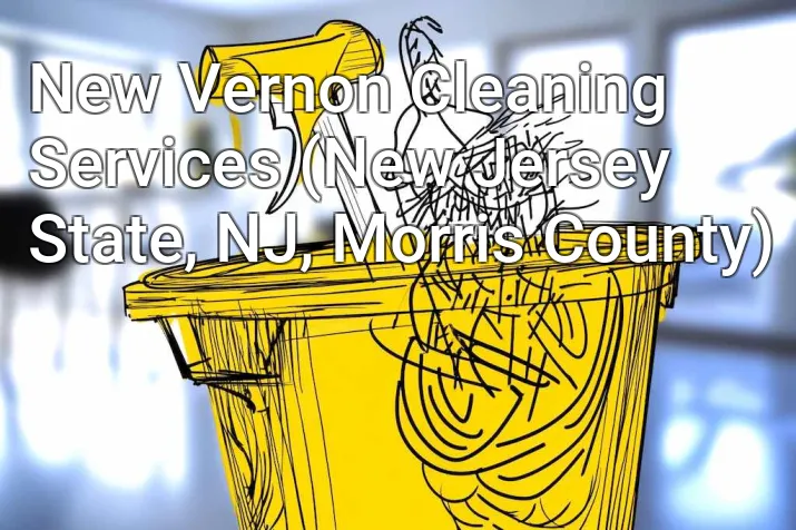 New Vernon Cleaning Services (New Jersey State, NJ, Morris County)