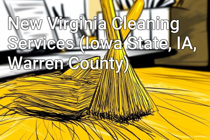 New Virginia Cleaning Services (Iowa State, IA, Warren County)