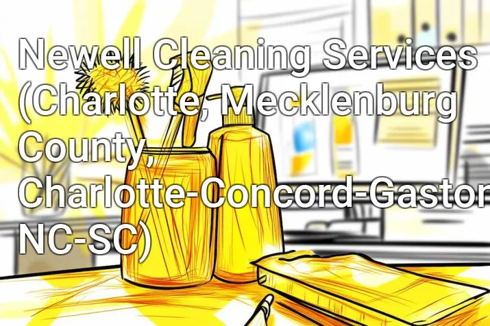 Newell Cleaning Services (Charlotte, Mecklenburg County, Charlotte-Concord-Gastonia, NC-SC)