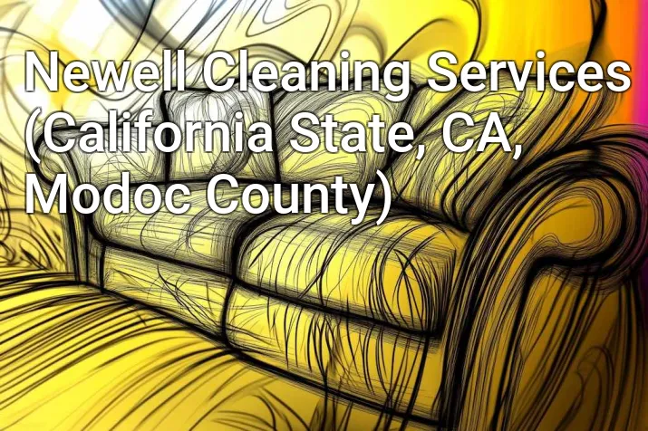 Newell Cleaning Services (California State, CA, Modoc County)