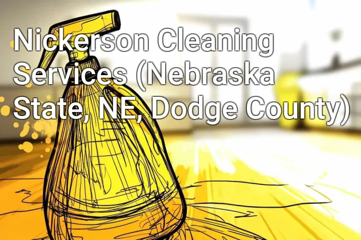 Nickerson Cleaning Services (Nebraska State, NE, Dodge County)