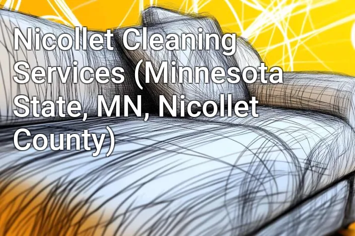 Nicollet Cleaning Services (Minnesota State, MN, Nicollet County)