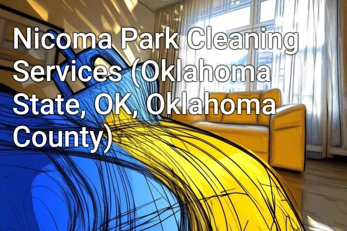 Nicoma Park Cleaning Services (Oklahoma State, OK, Oklahoma County)