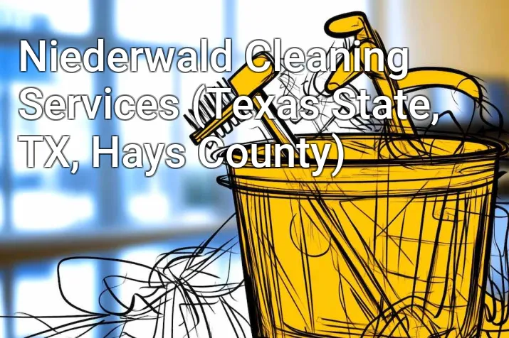Niederwald Cleaning Services (Texas State, TX, Hays County)