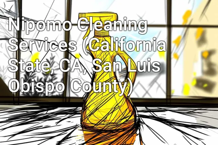 Nipomo Cleaning Services (California State, CA, San Luis Obispo County)