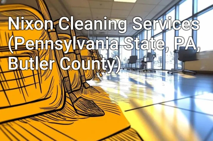 Nixon Cleaning Services (Pennsylvania State, PA, Butler County)
